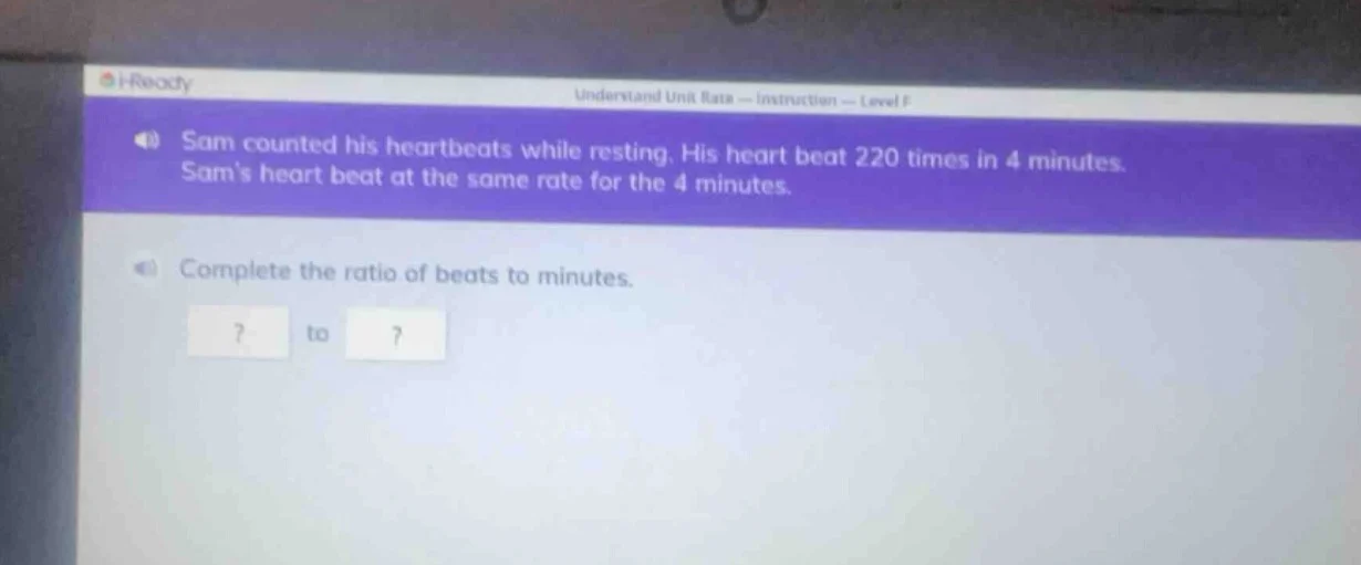 sam counted his heartbeats while resting. his heart beat 220 times in 4…