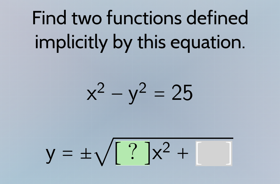 find two functions defined implicitly by this equation. $x^2 - y^2 = 25…
