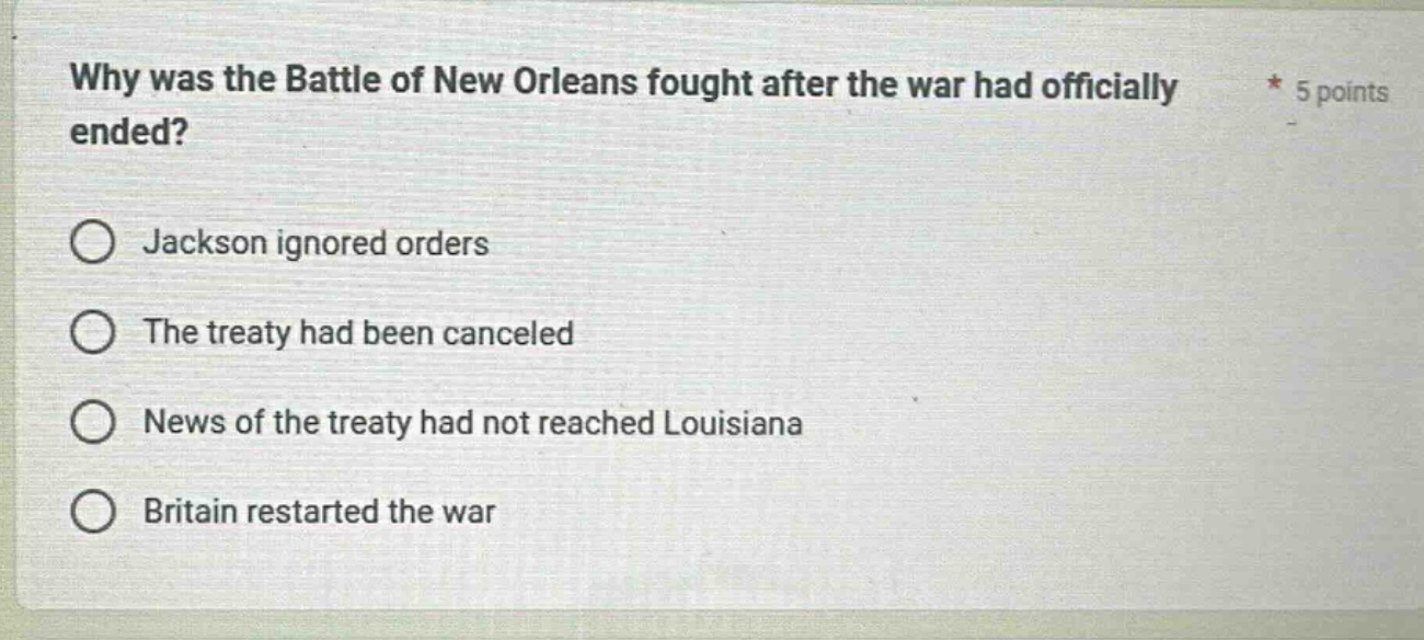 why was the battle of new orleans fought after the war had officially e…