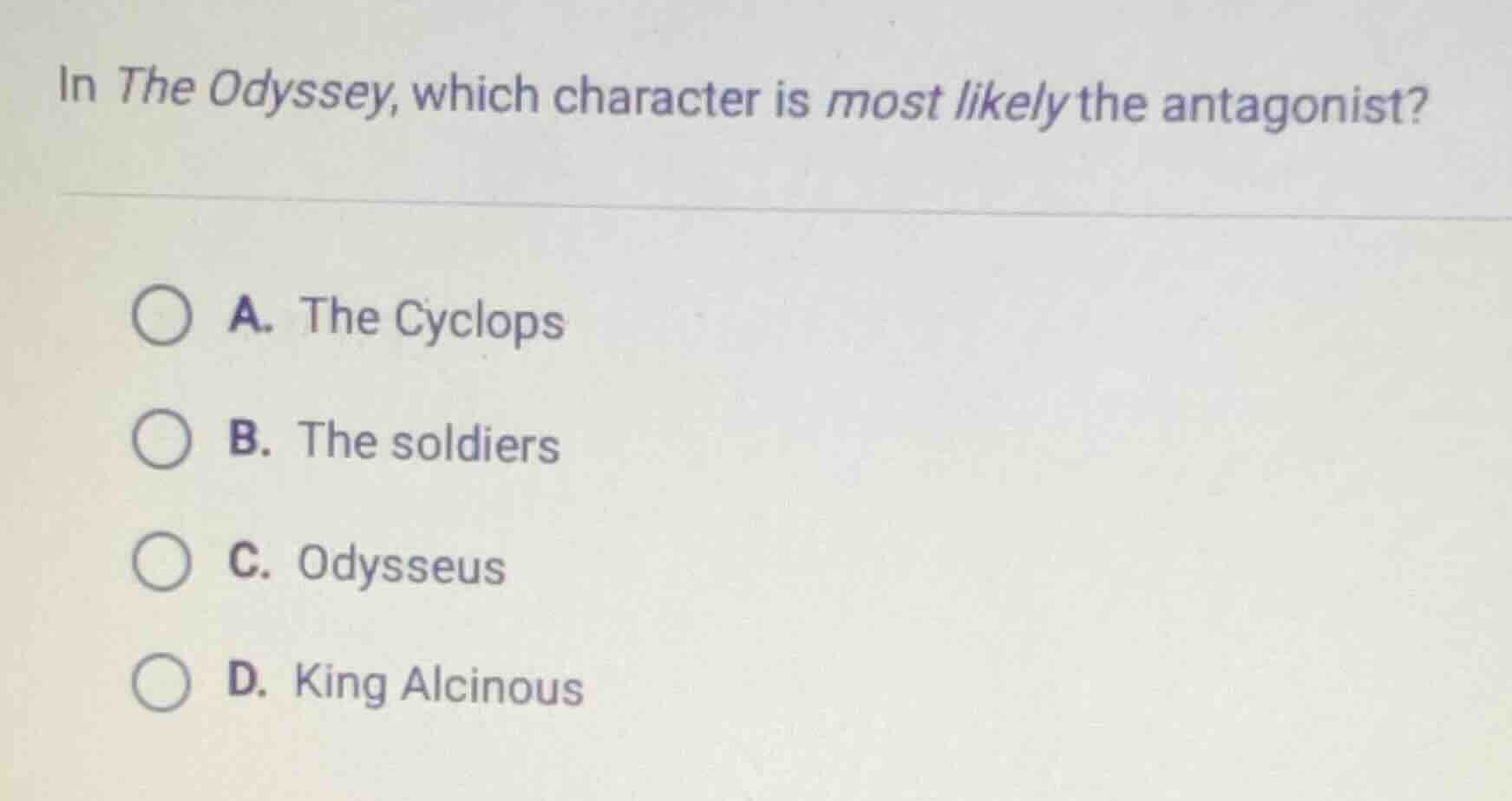 in the odyssey, which character is most likely the antagonist? a. the c…