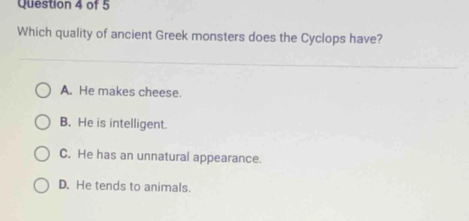 question 4 of 5 which quality of ancient greek monsters does the cyclop…