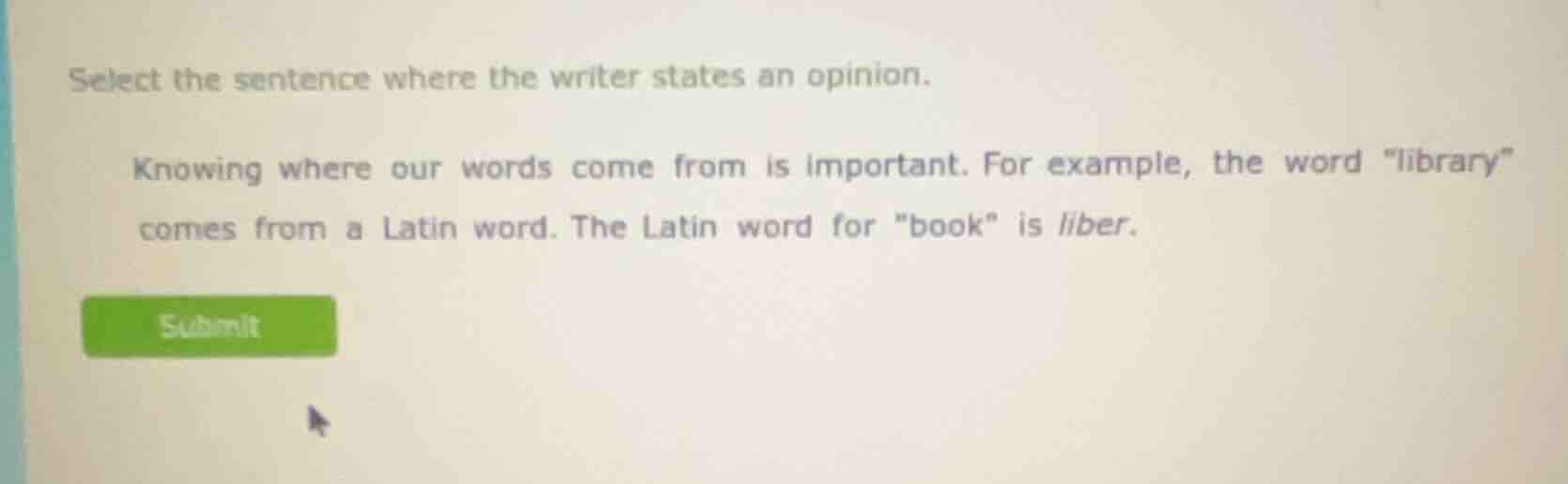 select the sentence where the writer states an opinion. knowing where o…