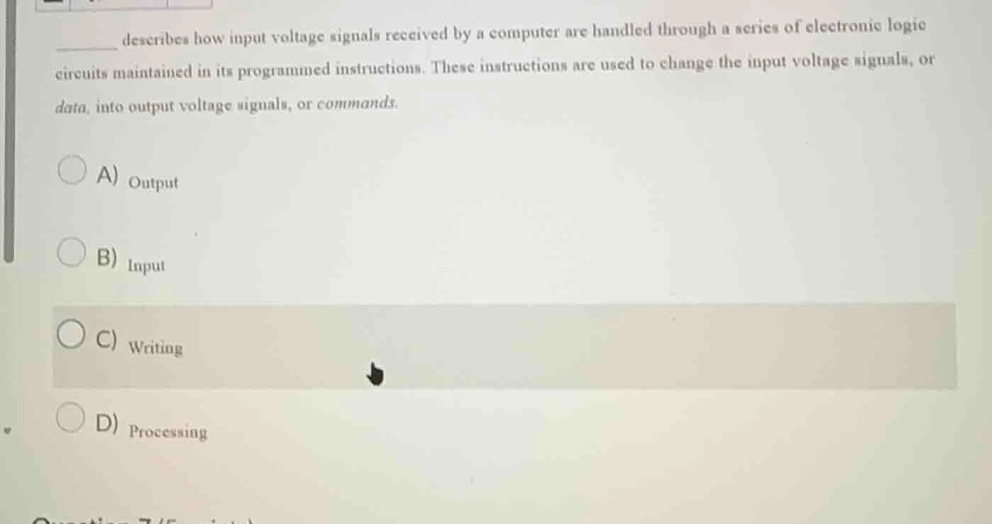 ______ describes how input voltage signals received by a computer are h…