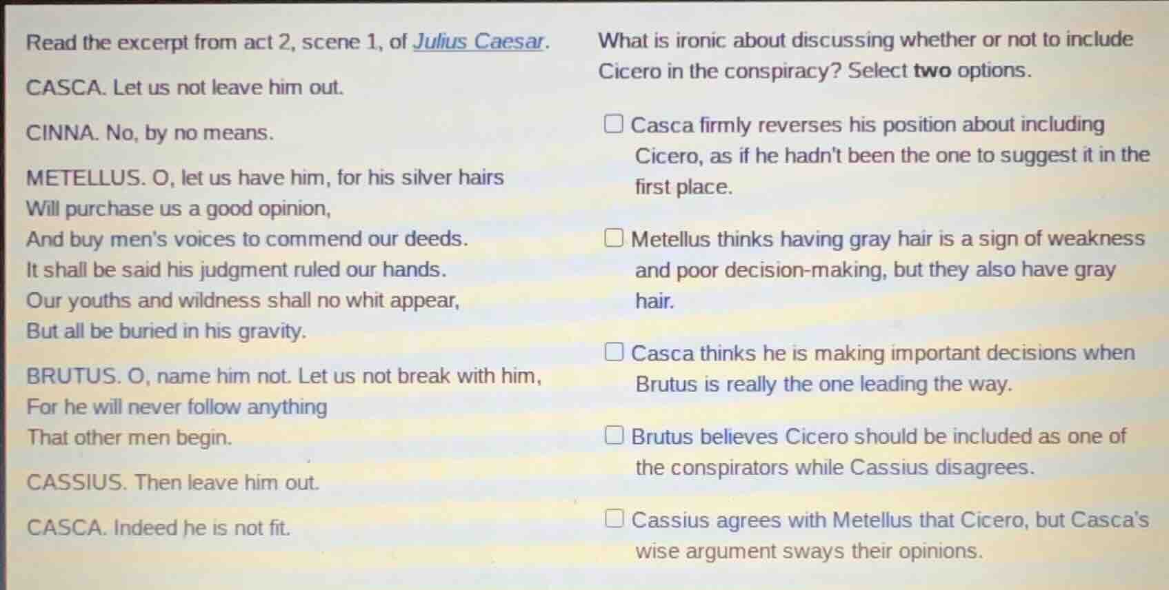 read the excerpt from act 2, scene 1, of julius caesar. casca. let us n…