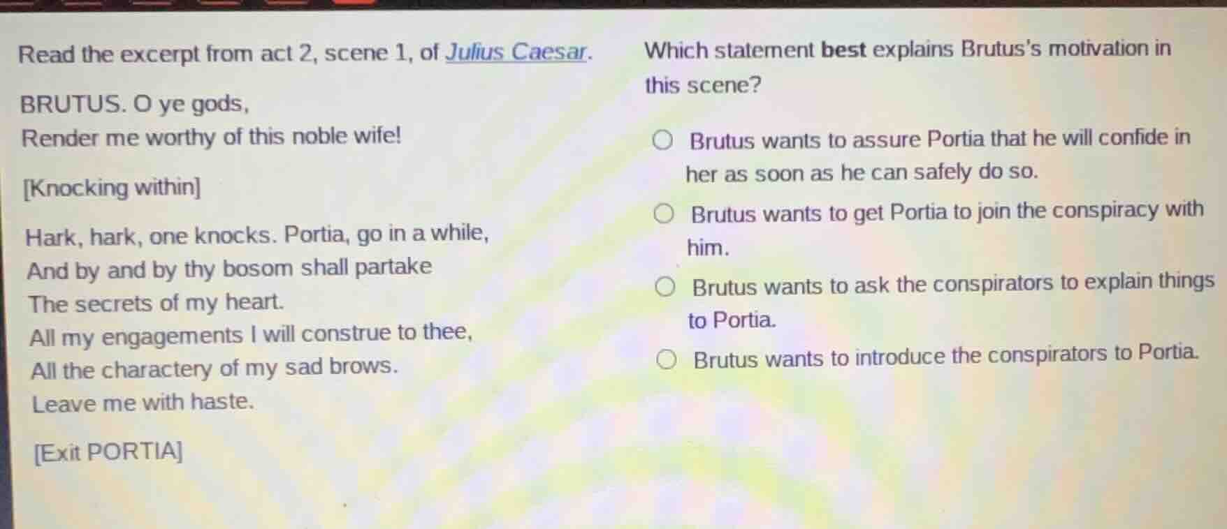 read the excerpt from act 2, scene 1, of julius caesar. brutus. o ye go…
