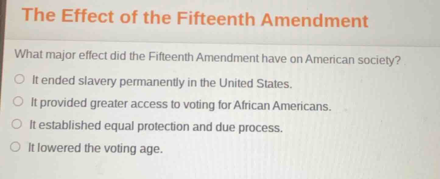 the effect of the fifteenth amendment what major effect did the fifteen…