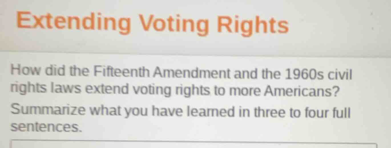 extending voting rights how did the fifteenth amendment and the 1960s c…