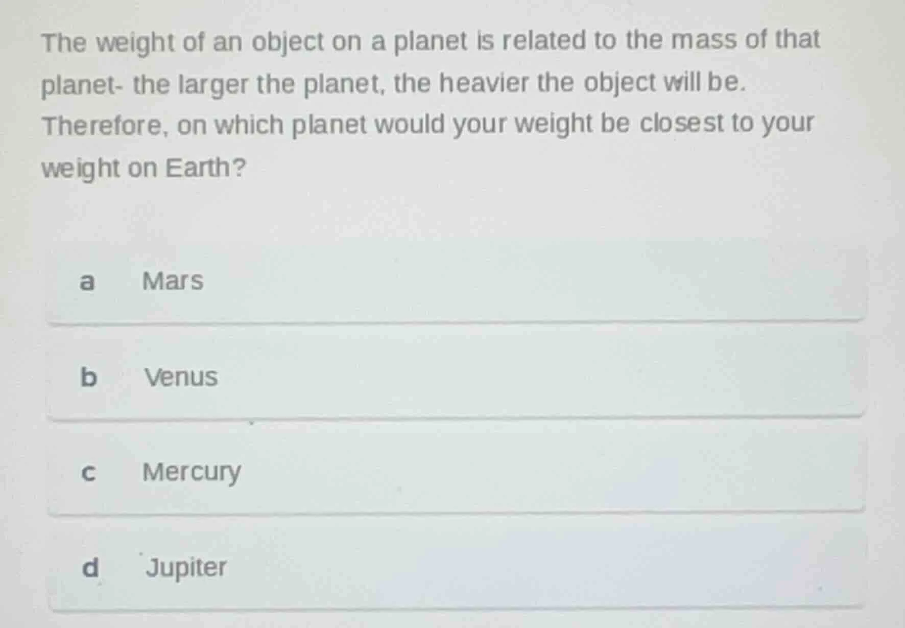 the weight of an object on a planet is related to the mass of that plan…