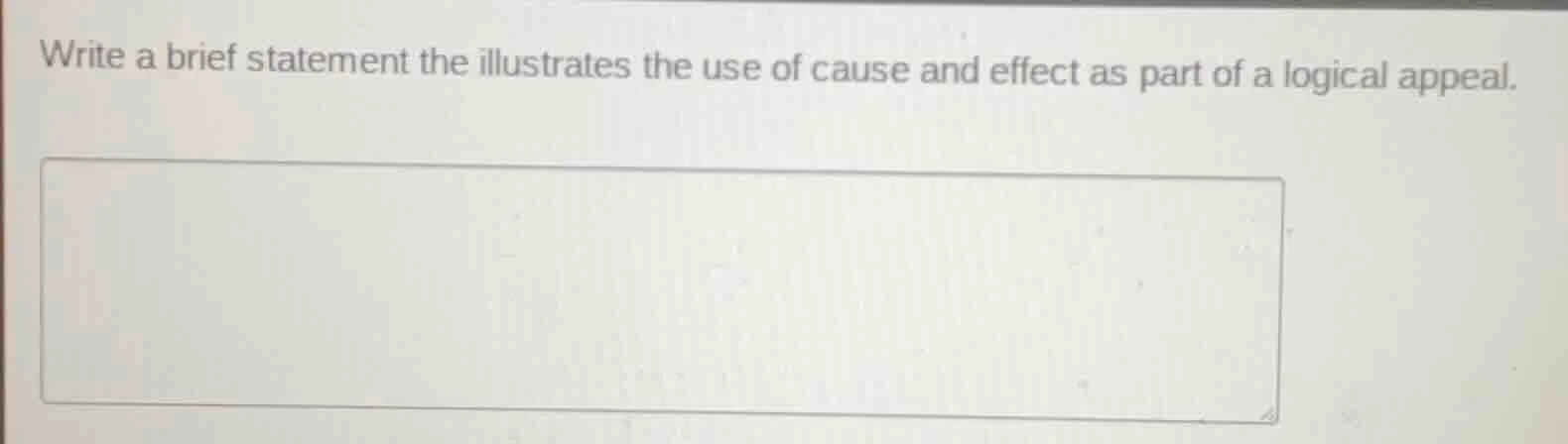 write a brief statement the illustrates the use of cause and effect as …