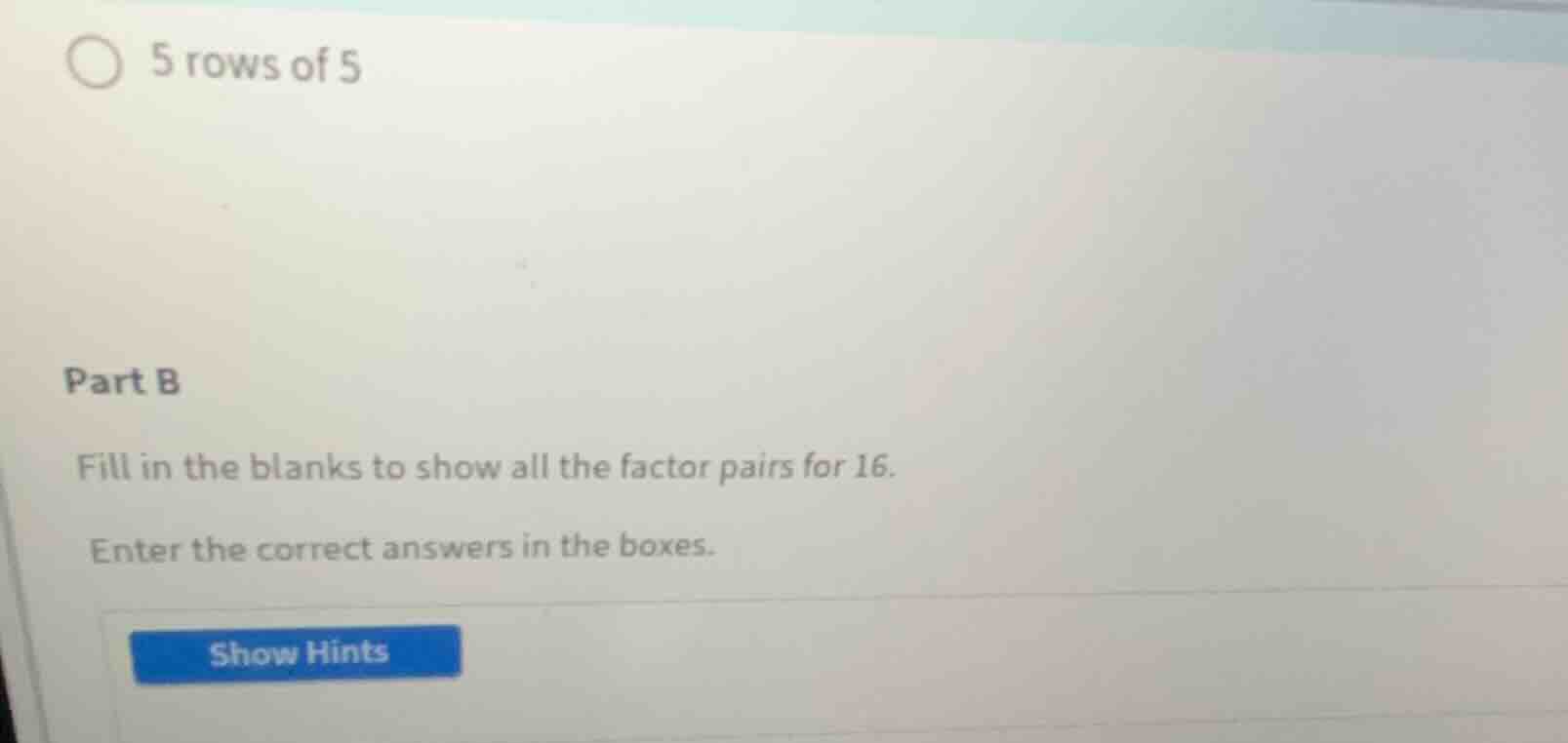 5 rows of 5 part b fill in the blanks to show all the factor pairs for …