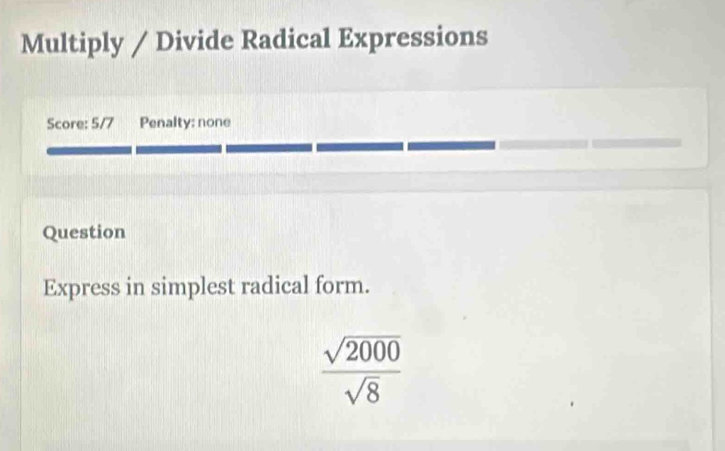 multiply / divide radical expressions score: 5/7 penalty: none question…