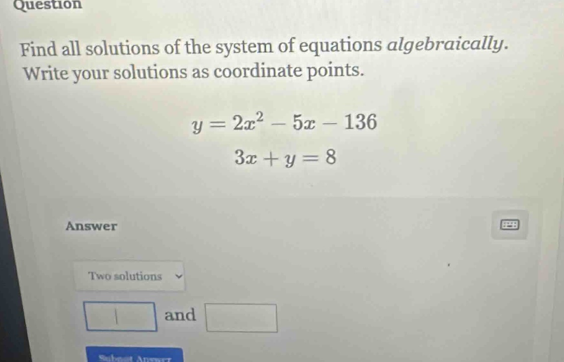 question find all solutions of the system of equations algebraically. w…