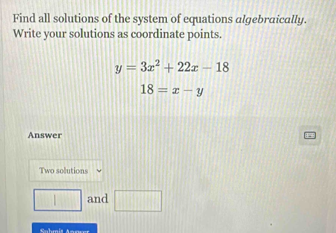 find all solutions of the system of equations algebraically. write your…