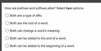 how are prefixes and suffixes alike? select two options. both are a typ…