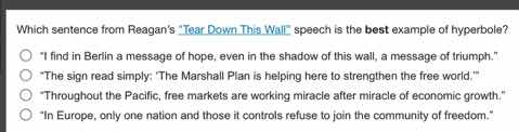 which sentence from reagans \tear down this wall\ speech is the best ex…