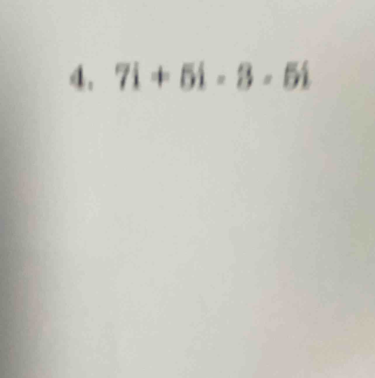 4. 7i + 6i - 8 - 5i