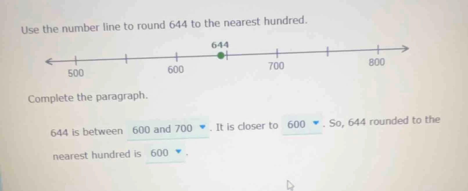 use the number line to round 644 to the nearest hundred. 644 is between…