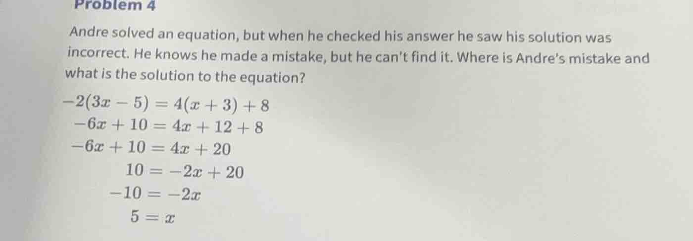problem 4 andre solved an equation, but when he checked his answer he s…