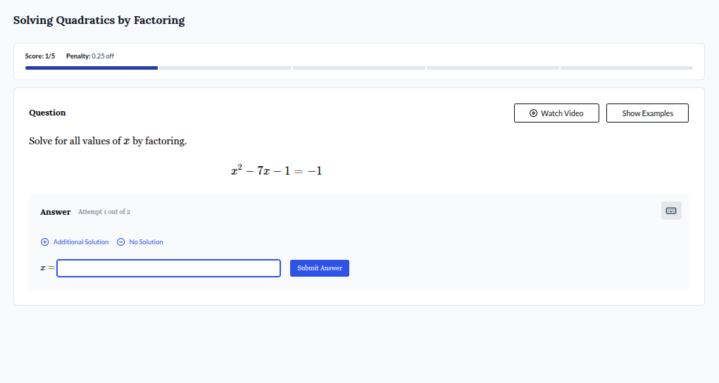 solving quadratics by factoring score: 1/5 penalty: 0.25 off question s…