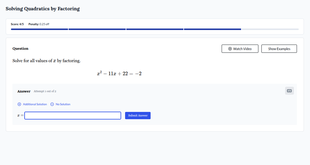 solving quadratics by factoring score: 4/5 penalty: 0.25 off question s…