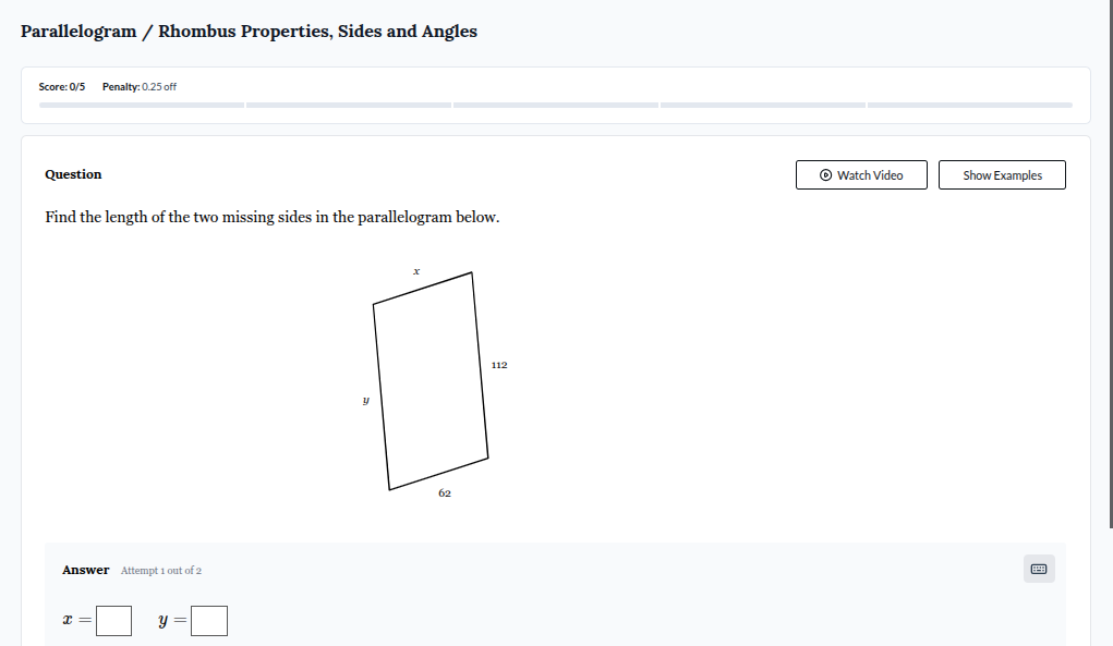 parallel ogram / rhombus properties, sides and angles score: 0/5 penalt…