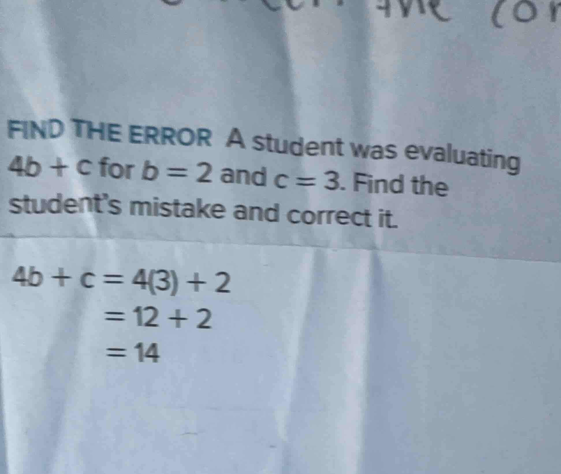 find the error a student was evaluating 4b + c for b = 2 and c = 3. fin…