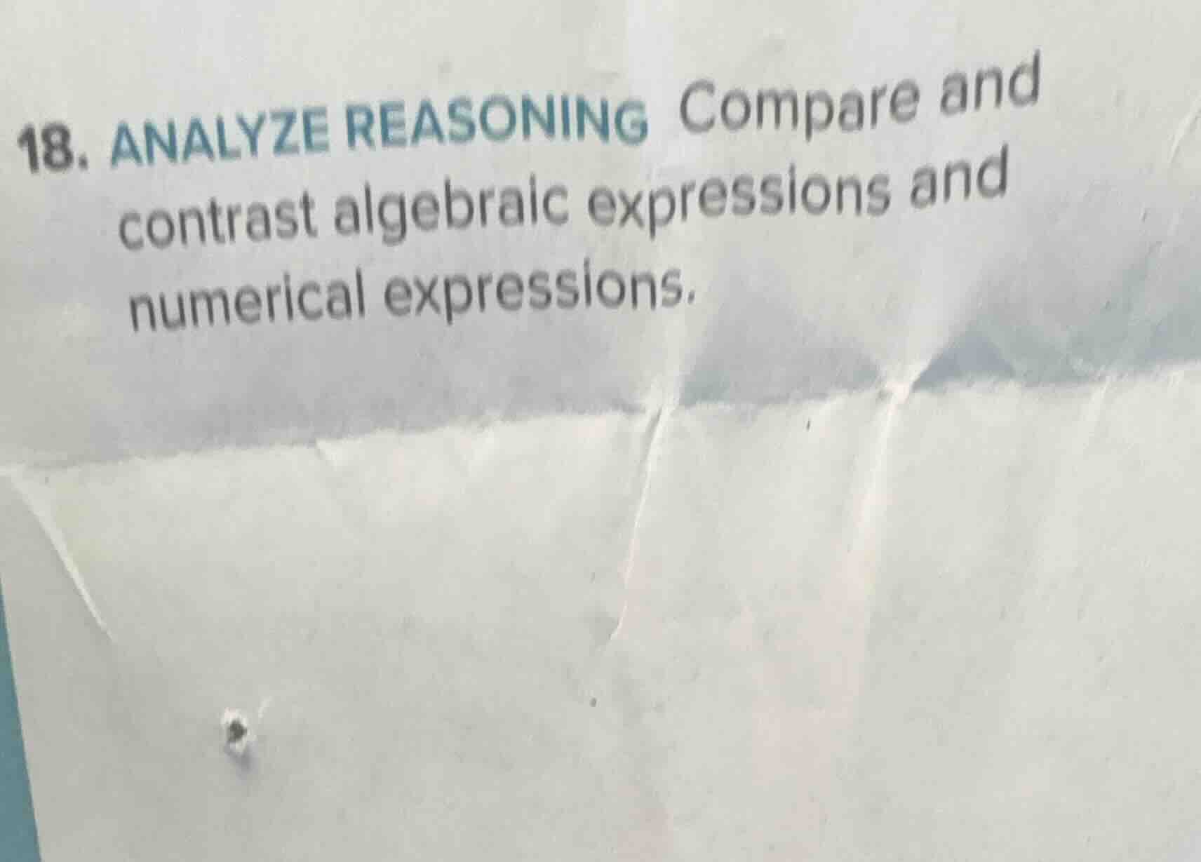 18. analyze reasoning compare and contrast algebraic expressions and nu…
