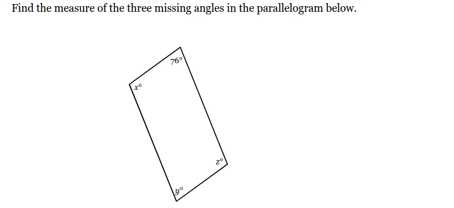 find the measure of the three missing angles in the parallelogram below…