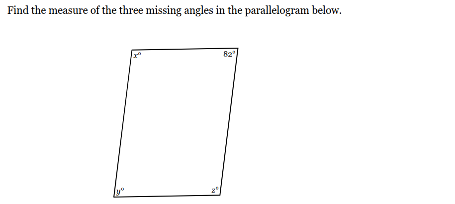 find the measure of the three missing angles in the parallelogram below…
