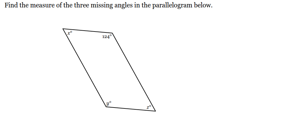 find the measure of the three missing angles in the parallelogram below…
