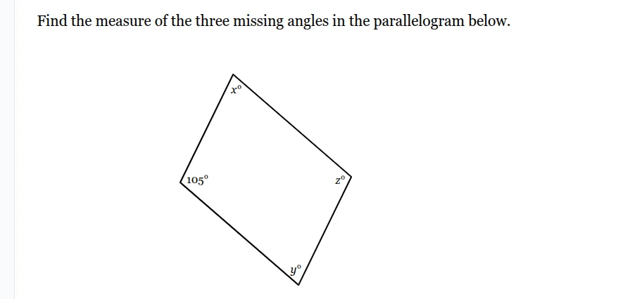 find the measure of the three missing angles in the parallelogram below…