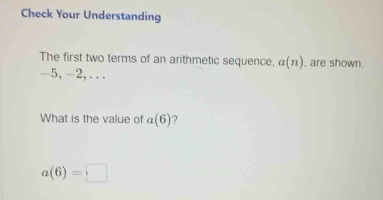 check your understanding the first two terms of an arithmetic sequence,…