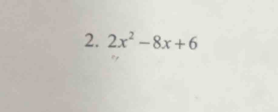 2. $2x^2 - 8x + 6$