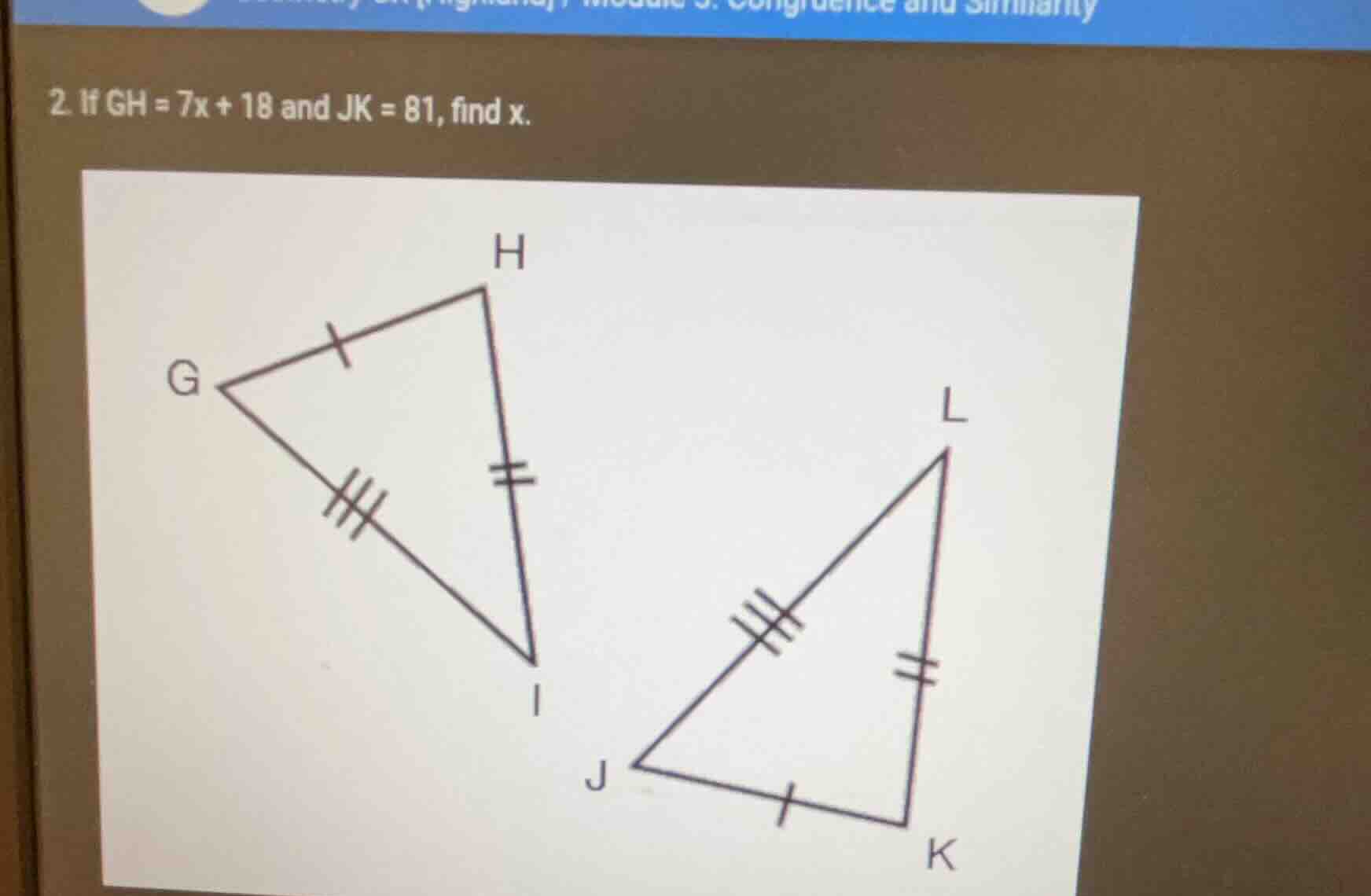 2. if gh = 7x + 18 and jk = 81, find x.