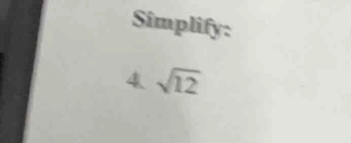 simplify: 4. \\sqrt{12}