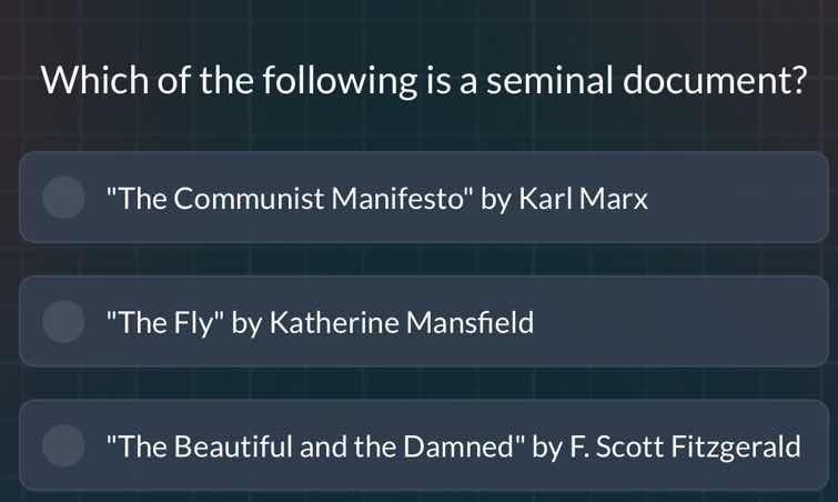 which of the following is a seminal document? \the communist manifesto\…