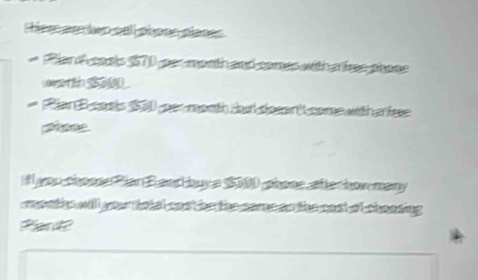 here are two cell phone plans. - plan a costs $70 per month and comes w…