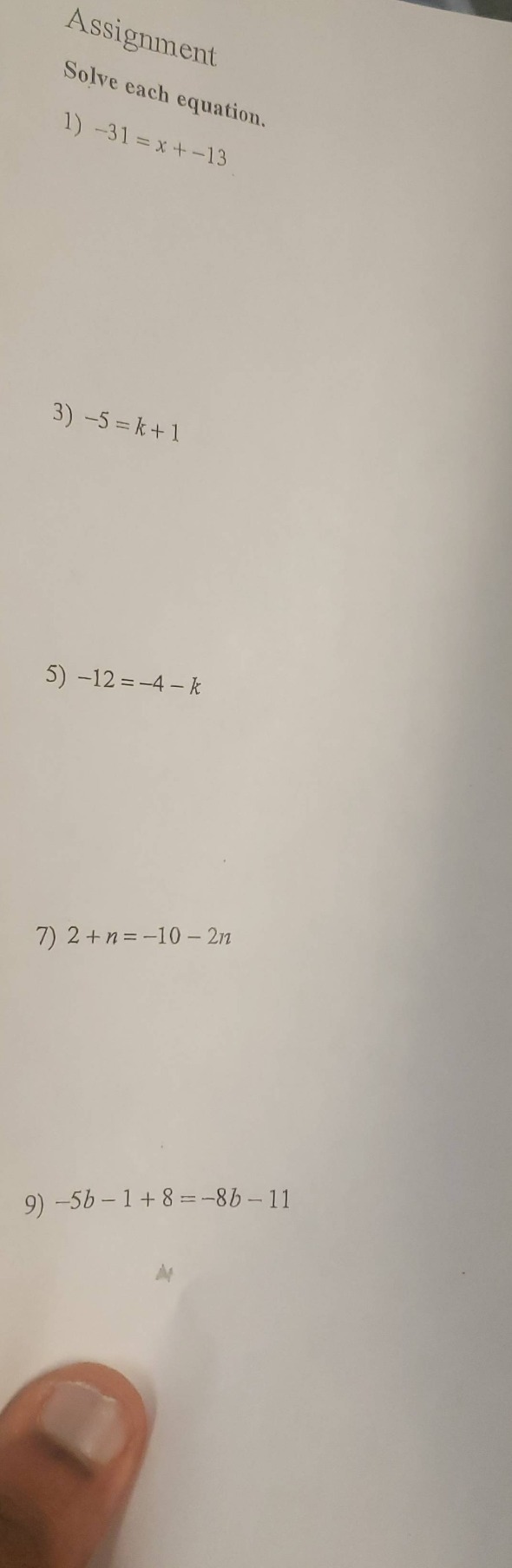 assignment solve each equation. 1) $-31 = x + -13$ 3) $-5 = k + 1$ 5) $…