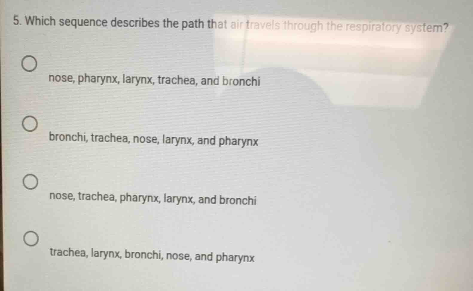 5. which sequence describes the path that air travels through the respi…