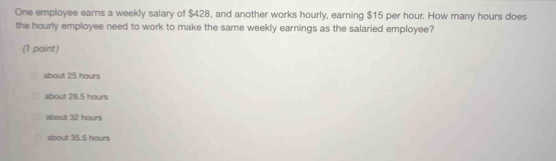 one employee earns a weekly salary of $428, and another works hourly, e…