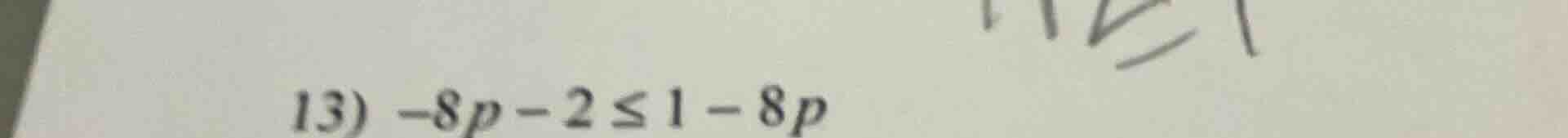 13) -8p - 2 ≤ 1 - 8p