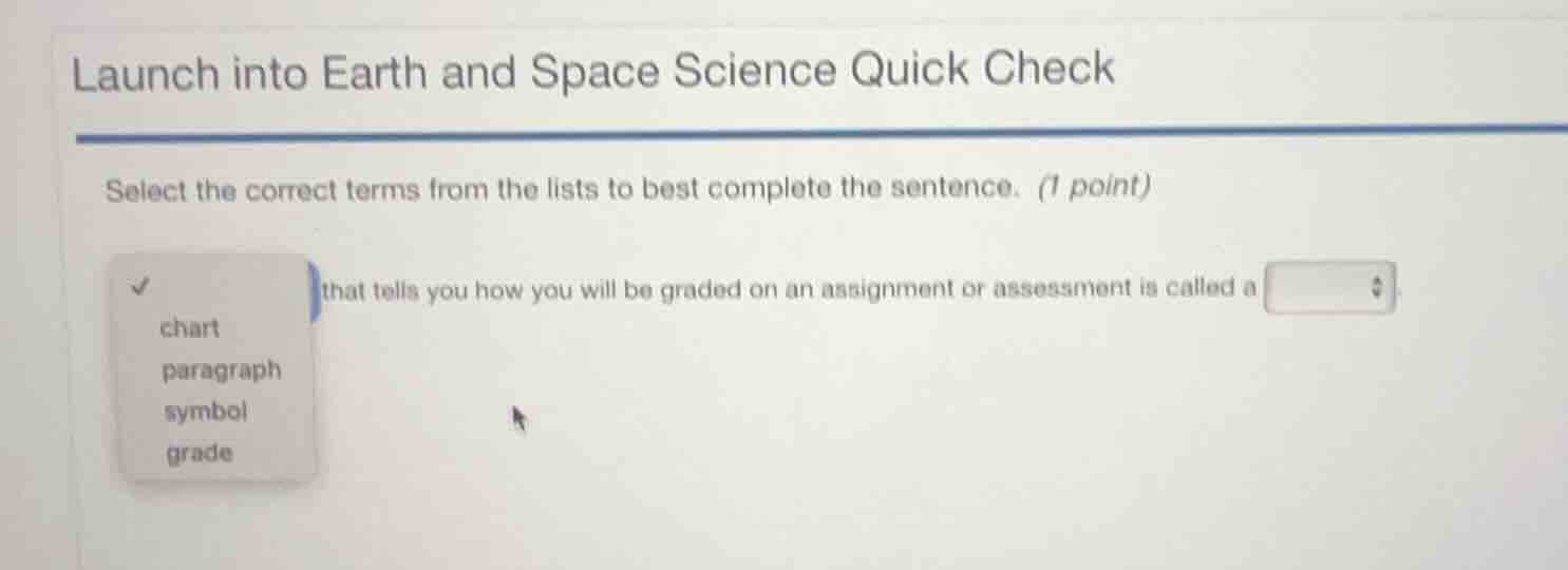 launch into earth and space science quick check select the correct term…
