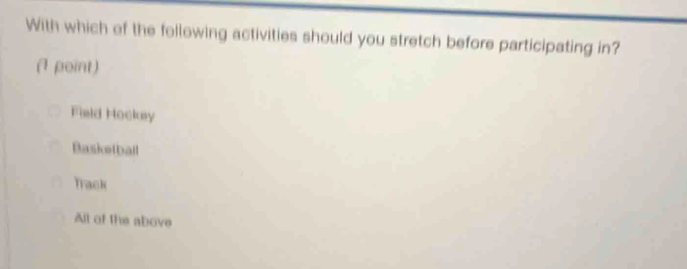 with which of the following activities should you stretch before partic…