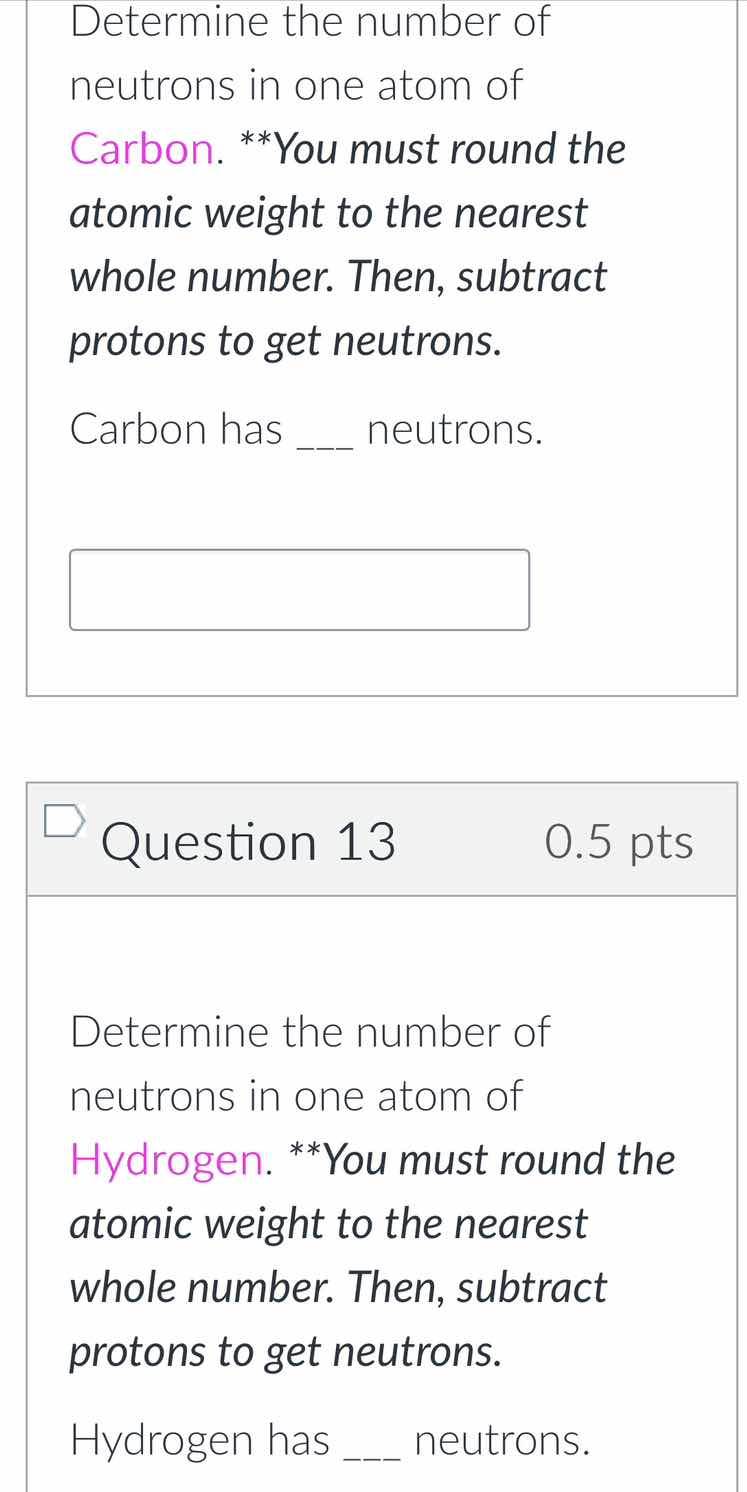 determine the number of neutrons in one atom of carbon. **you must roun…