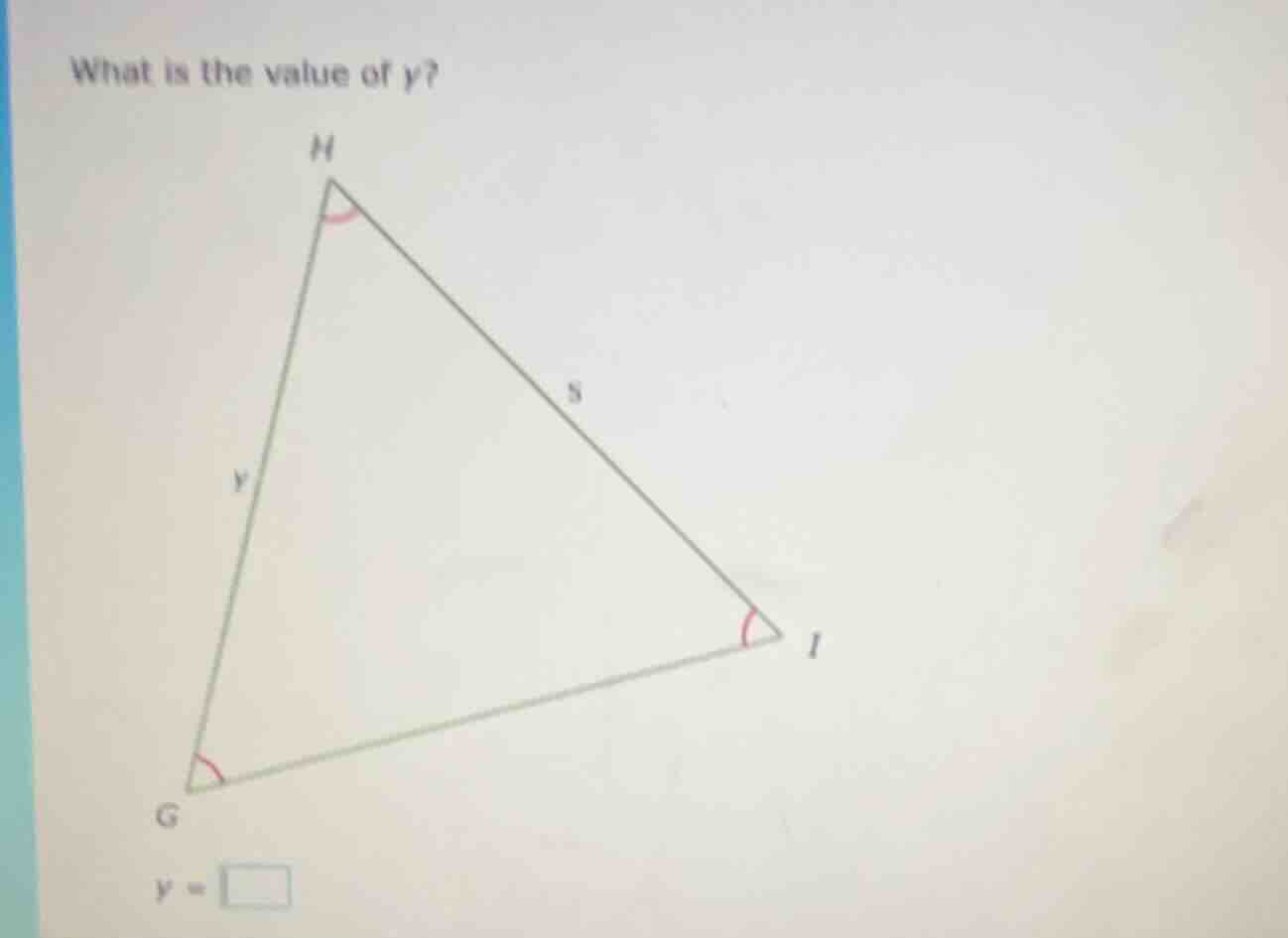 what is the value of y? triangle with vertices h, i, g. angles at h, i,…