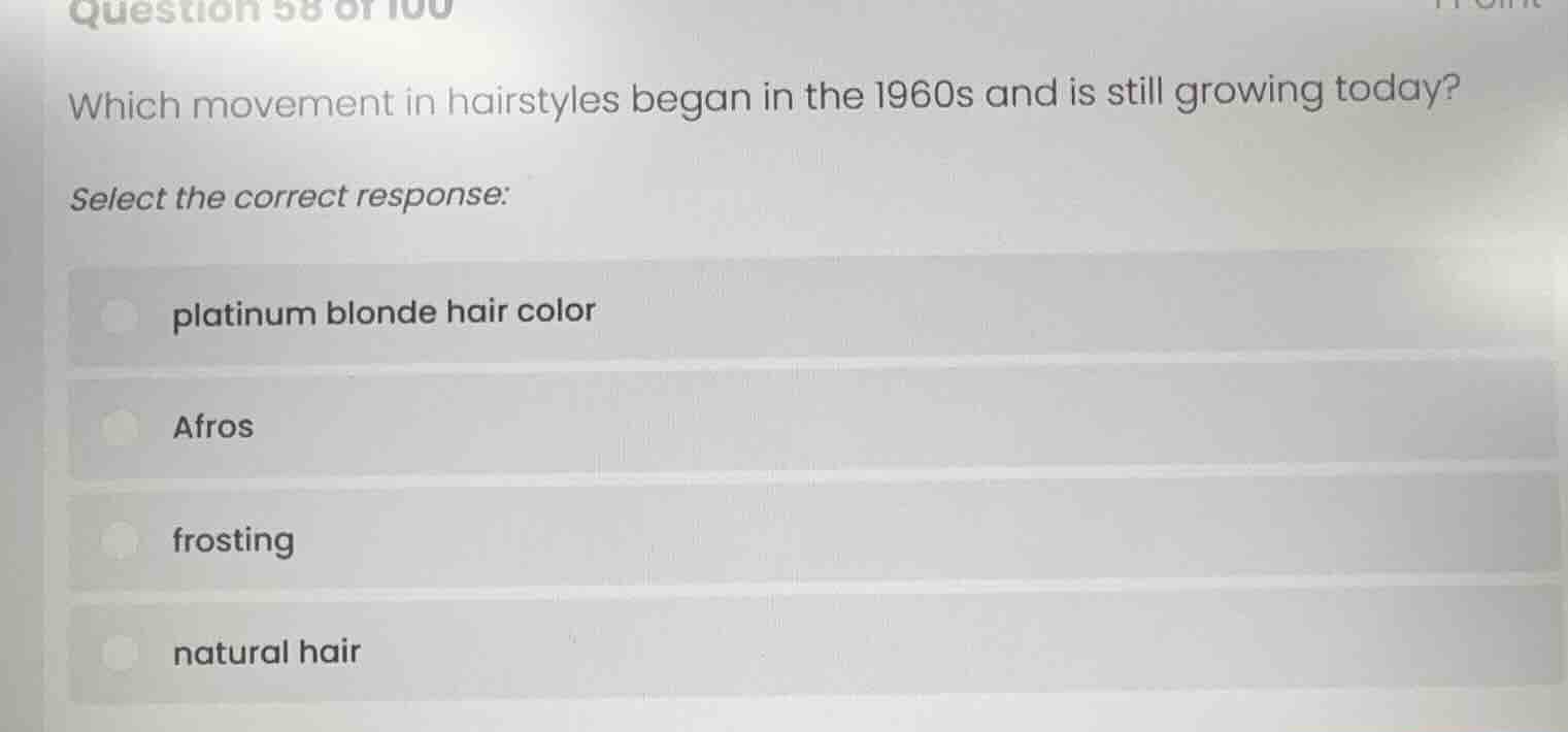 question 58 of 100 which movement in hairstyles began in the 1960s and …