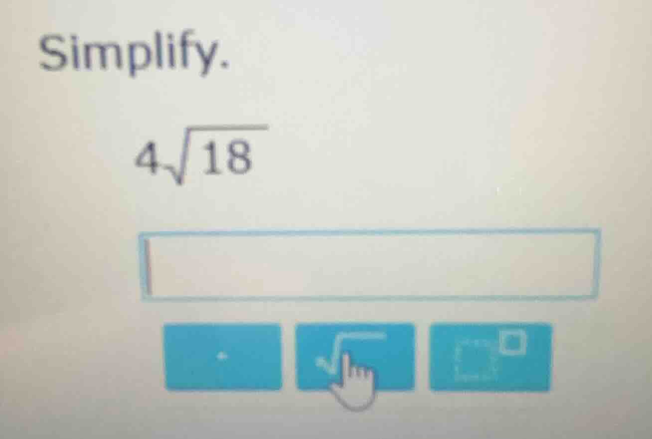 simplify. $4\\sqrt{18}$