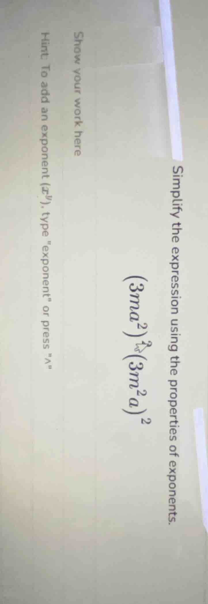 simplify the expression using the properties of exponents. \\((3ma^2)^3…