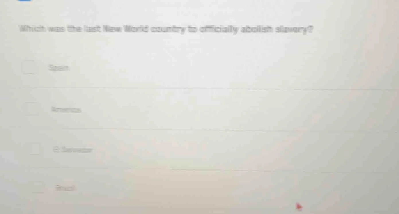 which was the last new world country to officially abolish slavery? spa…