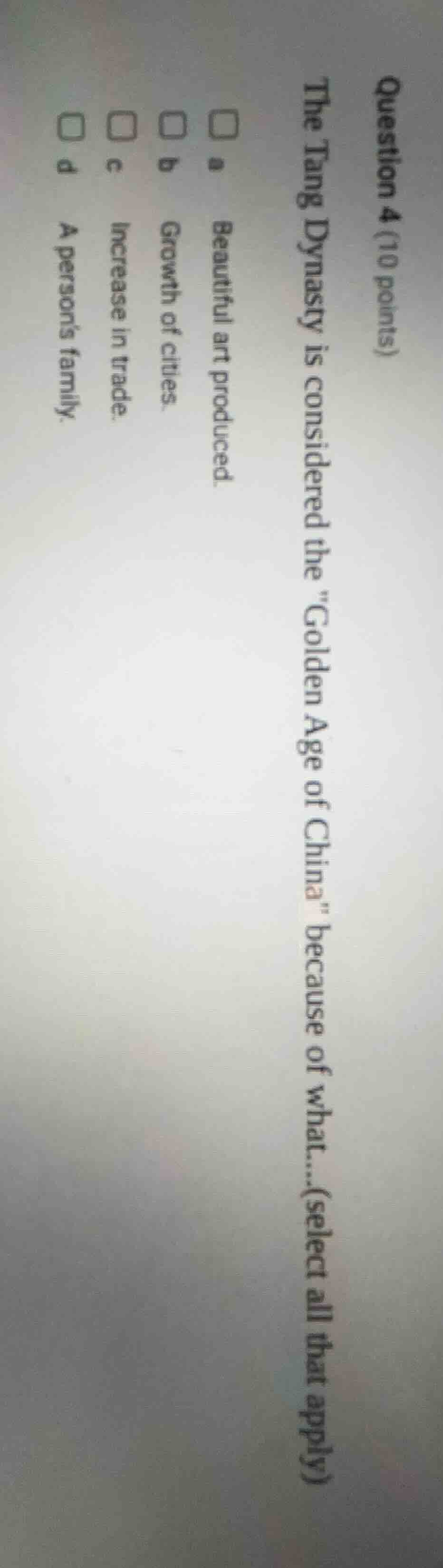 question 4 (10 points) the tang dynasty is considered the \golden age o…